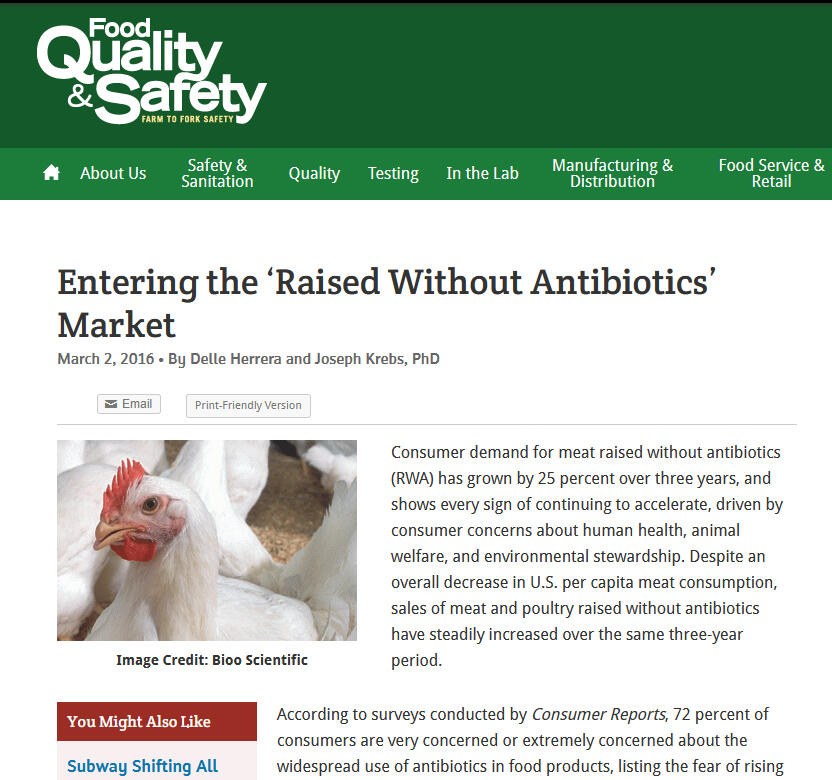 Preview of the Food and Feed Safety journal article: Entering the ‘Raised Without Antibiotics’ Market. March 2, 2016 • By Delle Herrera and Joseph Krebs, PhD Consumer demand for meat raised without antibiotics (RWA) has grown by 25 percent over three years